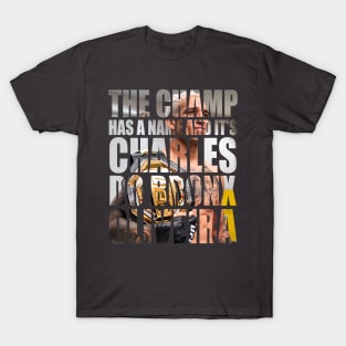 The Champ Has A Name T-Shirt